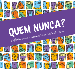 Cartilha sobre o etarismo - Quem Nunca?