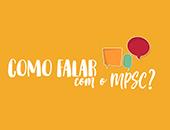 Saiba como entrar em contato com o MPSC