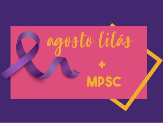 Agosto Lilás: MPSC lembra 15 anos da Lei Maria da Penha com ações de combate à violência