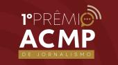 Inscrições para o 1º Prêmio ACMP de Jornalismo estarão abertas até o dia 29 de março