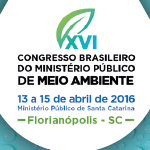 Água é o tema central do XVI Congresso Brasileiro do Ministério Público de Meio Ambiente