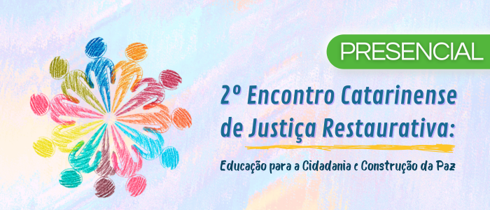 MPSC sedia 2º Encontro Catarinense de Justiça Restaurativa