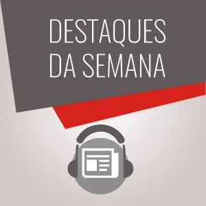 Destaques da Semana de 02 a 06 de setembro