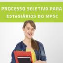 MPSC abre credenciamento de estagiários para estudantes de pós-graduação