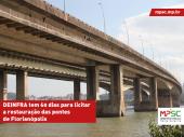 Justiça dá 60 dias para DEINFRA licitar restauro de pontes de Florianópolis