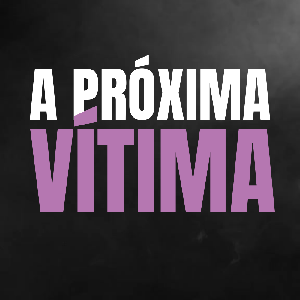 A próxima vítima