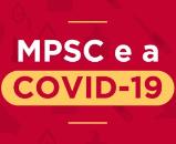 MPSC lança campanha de conscientização na luta contra a covid-19