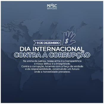 No Dia Internacional contra a Corrupção, MPSC reafirma seu compromisso com a defesa do patrimônio público