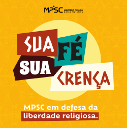 MPSC lança campanha para prevenir e combater o preconceito religioso