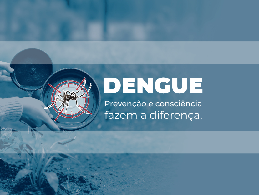 Dengue: prevenção e conciência fazem a diferença