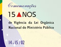 Há 15 anos, Lei Orgânica Nacional do MP definiu com clareza atuação do Promotor de Justiça